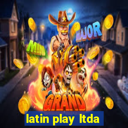 latin play ltda